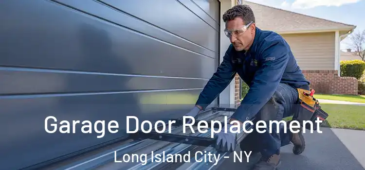  Garage Door Replacement Long Island City - NY