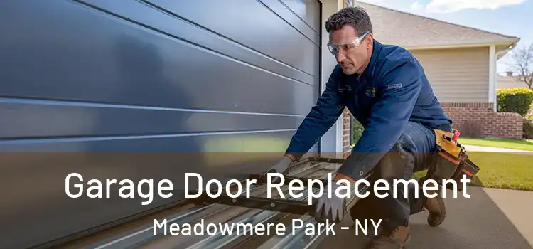 Garage Door Replacement Meadowmere Park - NY
