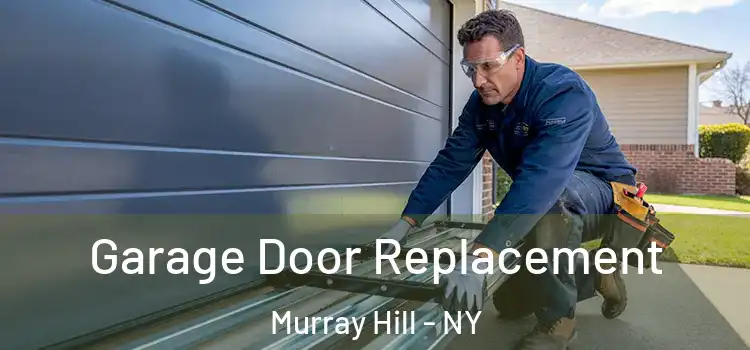  Garage Door Replacement Murray Hill - NY