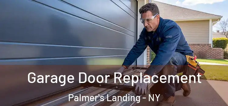  Garage Door Replacement Palmer's Landing - NY
