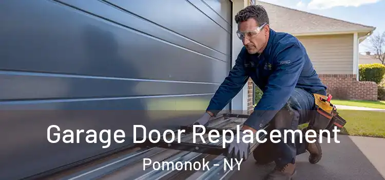  Garage Door Replacement Pomonok - NY