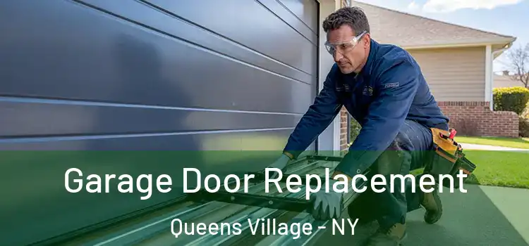  Garage Door Replacement Queens Village - NY