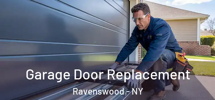  Garage Door Replacement Ravenswood - NY