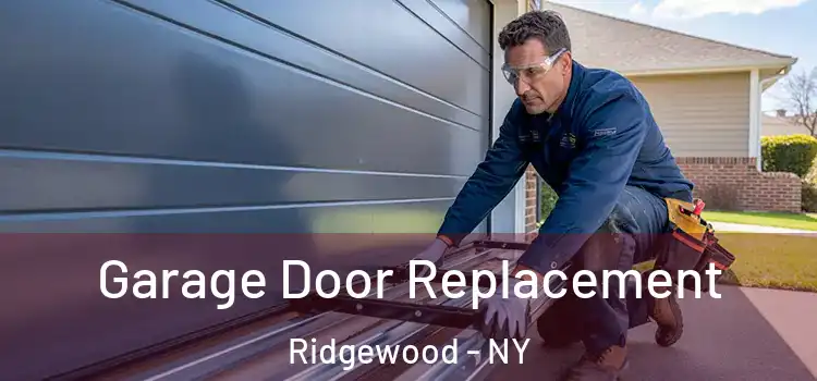  Garage Door Replacement Ridgewood - NY