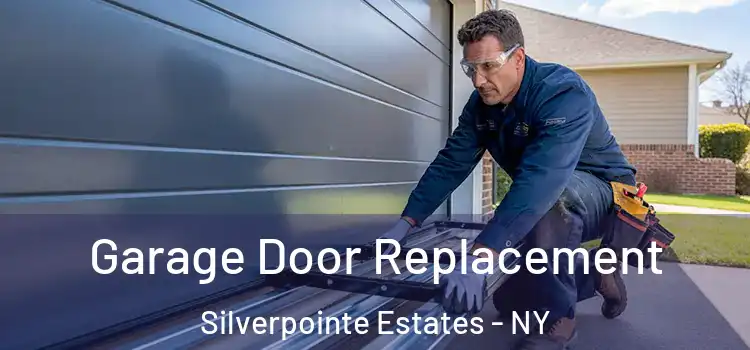  Garage Door Replacement Silverpointe Estates - NY