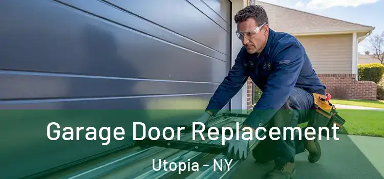  Garage Door Replacement Utopia - NY
