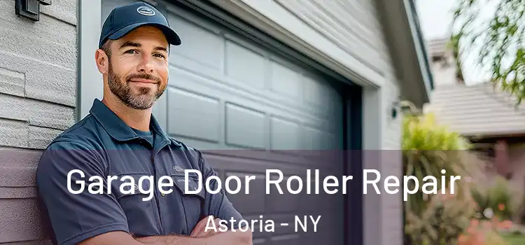  Garage Door Roller Repair Astoria - NY