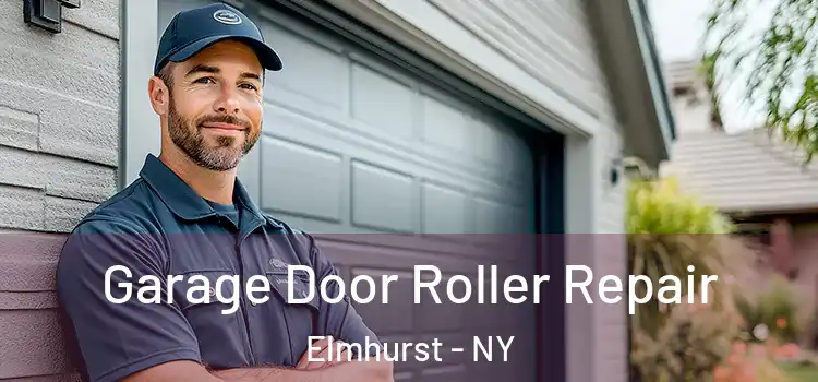  Garage Door Roller Repair Elmhurst - NY