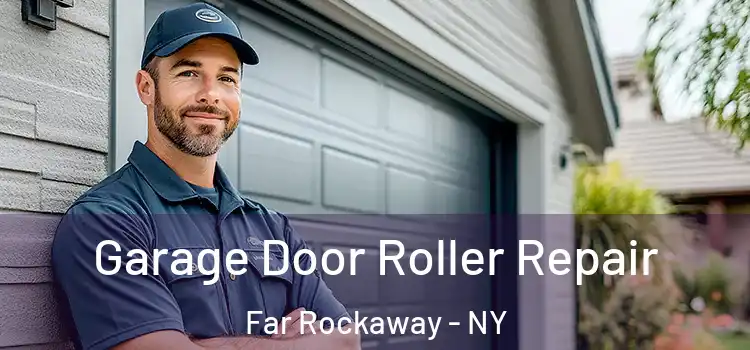  Garage Door Roller Repair Far Rockaway - NY