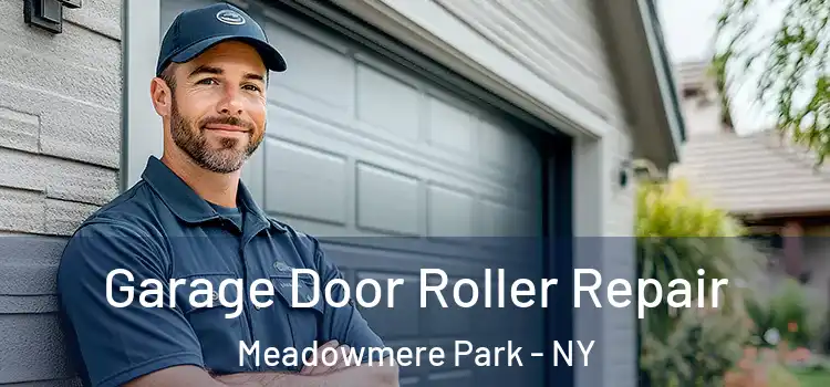  Garage Door Roller Repair Meadowmere Park - NY