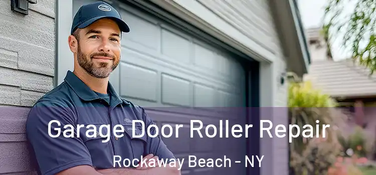  Garage Door Roller Repair Rockaway Beach - NY