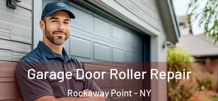  Garage Door Roller Repair Rockaway Point - NY