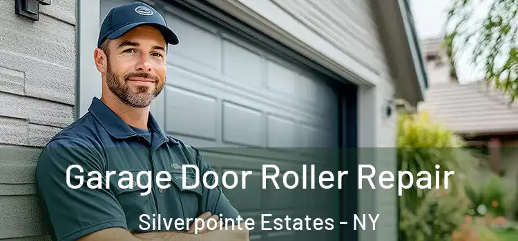  Garage Door Roller Repair Silverpointe Estates - NY