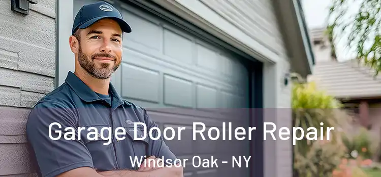  Garage Door Roller Repair Windsor Oak - NY