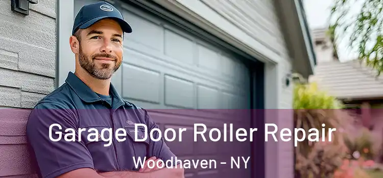  Garage Door Roller Repair Woodhaven - NY