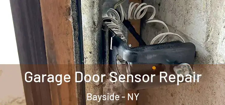  Garage Door Sensor Repair Bayside - NY