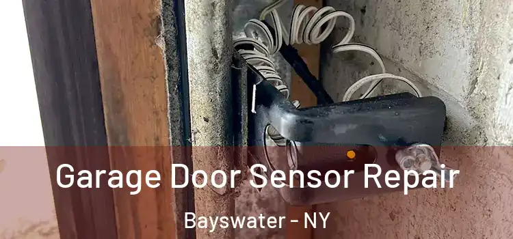 Garage Door Sensor Repair Bayswater - NY