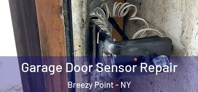  Garage Door Sensor Repair Breezy Point - NY