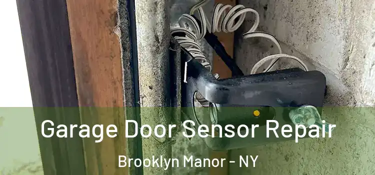 Garage Door Sensor Repair Brooklyn Manor - NY