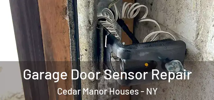 Garage Door Sensor Repair Cedar Manor Houses - NY