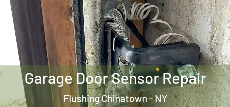 Garage Door Sensor Repair Flushing Chinatown - NY