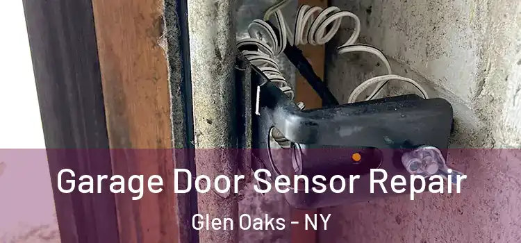 Garage Door Sensor Repair Glen Oaks - NY