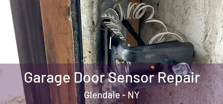 Garage Door Sensor Repair Glendale - NY