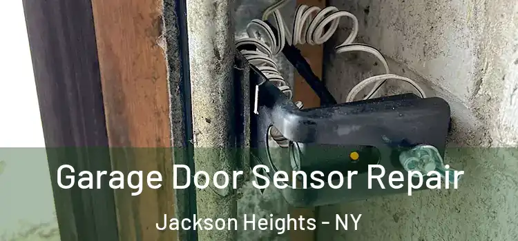 Garage Door Sensor Repair Jackson Heights - NY