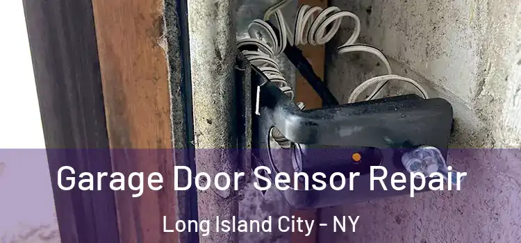 Garage Door Sensor Repair Long Island City - NY