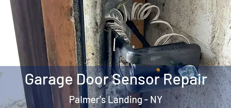 Garage Door Sensor Repair Palmer's Landing - NY