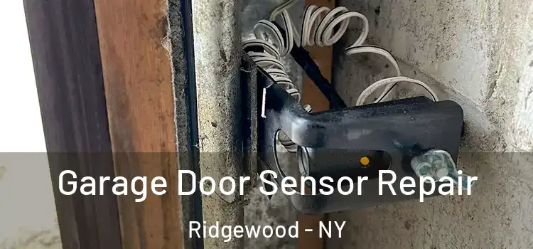 Garage Door Sensor Repair Ridgewood - NY