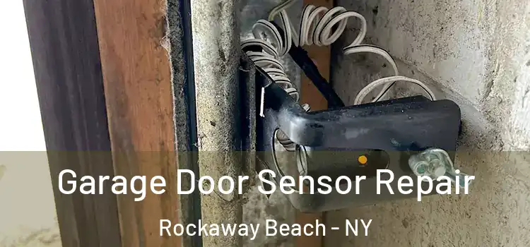 Garage Door Sensor Repair Rockaway Beach - NY