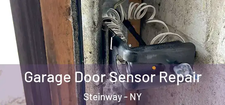 Garage Door Sensor Repair Steinway - NY