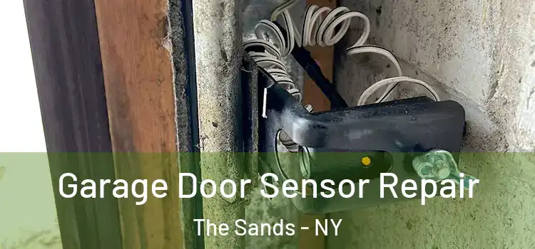 Garage Door Sensor Repair The Sands - NY