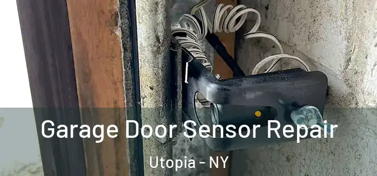 Garage Door Sensor Repair Utopia - NY