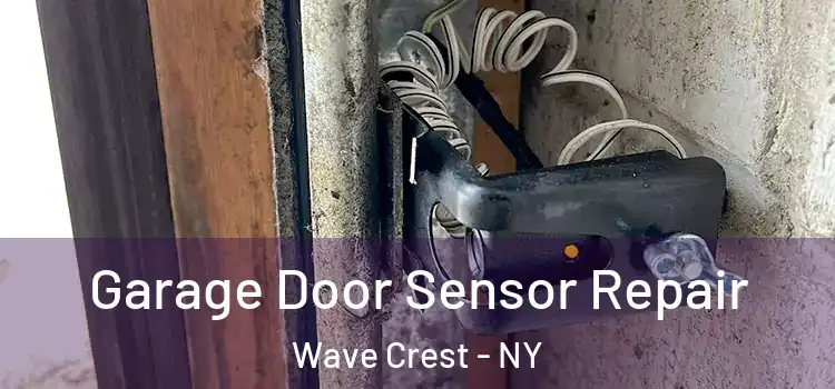 Garage Door Sensor Repair Wave Crest - NY