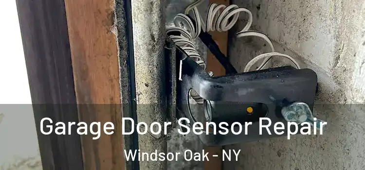  Garage Door Sensor Repair Windsor Oak - NY