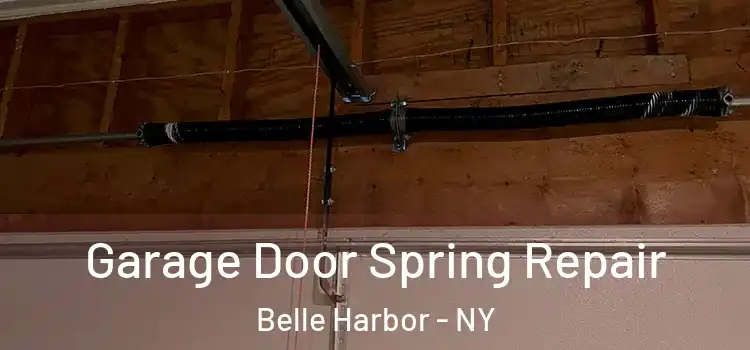  Garage Door Spring Repair Belle Harbor - NY