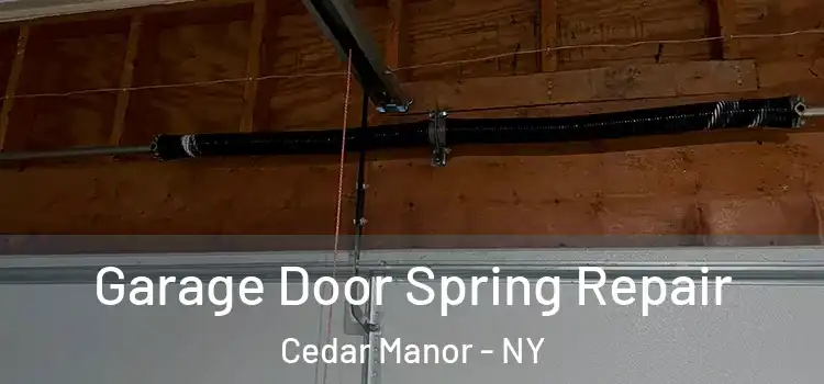  Garage Door Spring Repair Cedar Manor - NY