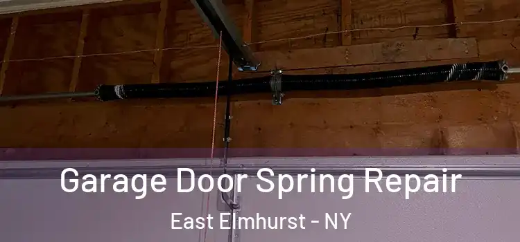  Garage Door Spring Repair East Elmhurst - NY