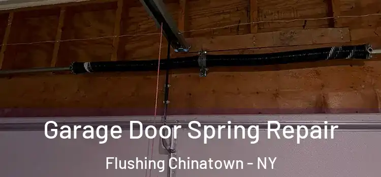  Garage Door Spring Repair Flushing Chinatown - NY