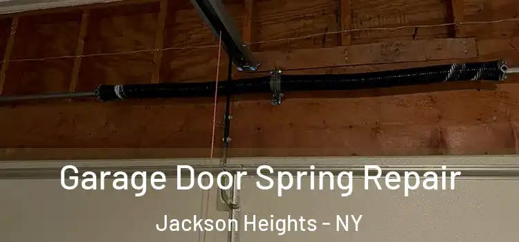  Garage Door Spring Repair Jackson Heights - NY
