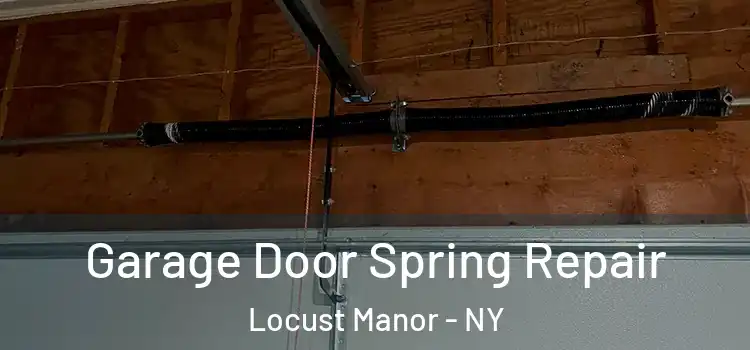  Garage Door Spring Repair Locust Manor - NY