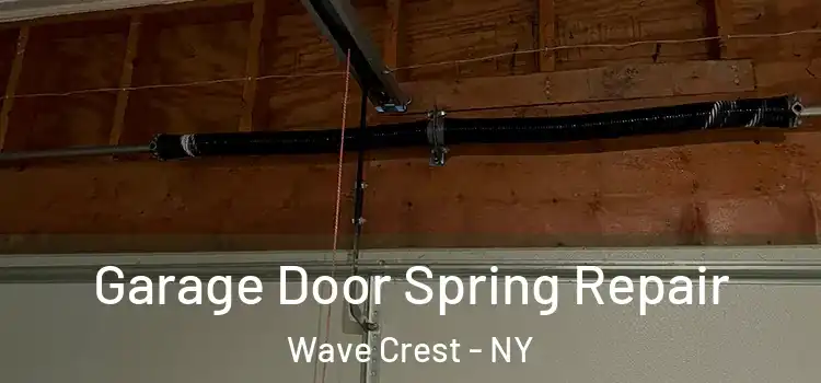  Garage Door Spring Repair Wave Crest - NY