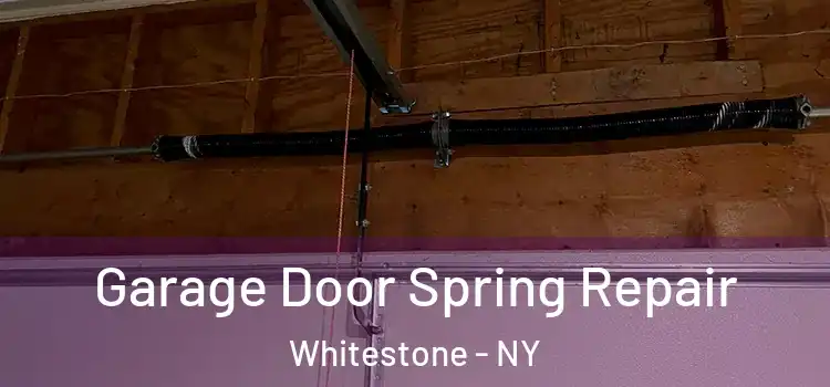  Garage Door Spring Repair Whitestone - NY