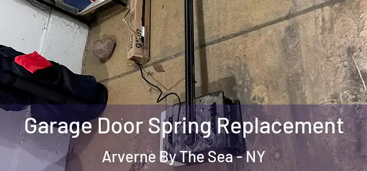  Garage Door Spring Replacement Arverne By The Sea - NY