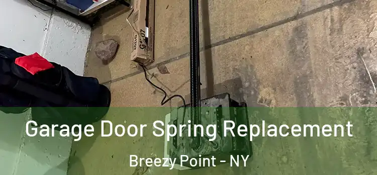  Garage Door Spring Replacement Breezy Point - NY