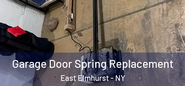 Garage Door Spring Replacement East Elmhurst - NY