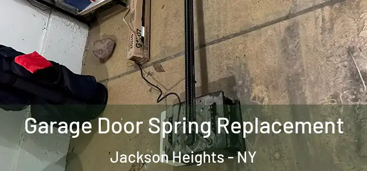  Garage Door Spring Replacement Jackson Heights - NY