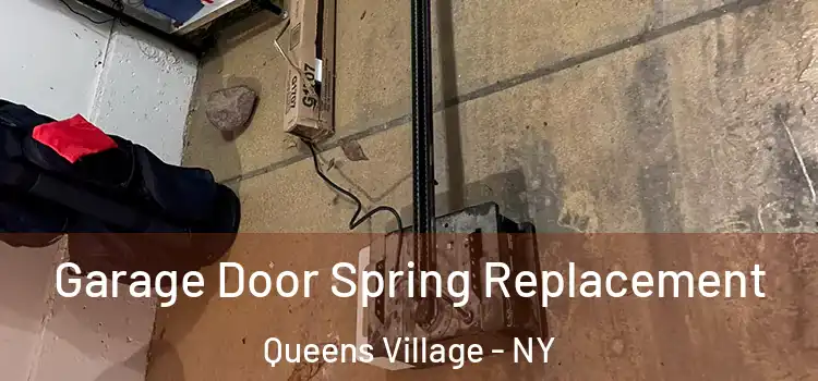  Garage Door Spring Replacement Queens Village - NY